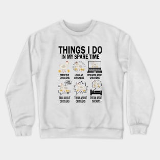 Things I Do In My Spare Time Funny Farmar Farm Chicken Lover Crewneck Sweatshirt